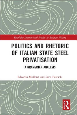 Politics and Rhetoric of Italian State Steel Privatisation