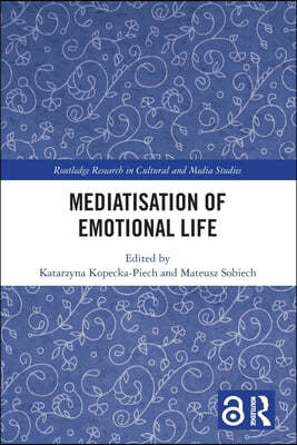 Mediatisation of Emotional Life