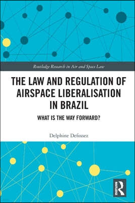 Law and Regulation of Airspace Liberalisation in Brazil