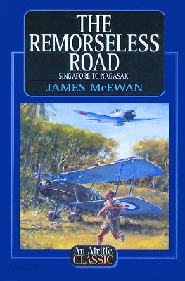 The Remorseless Road: Singapore to Nagasaki