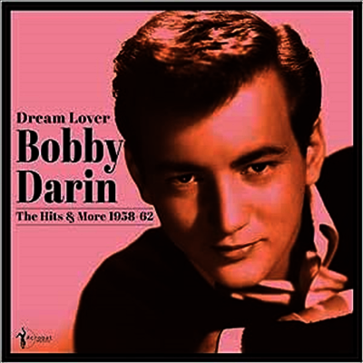 Bobby Darin — Dream Lover: Best Of 1958-62 앨범 커버