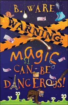 WARNING: Magic Can Be Dangerous!