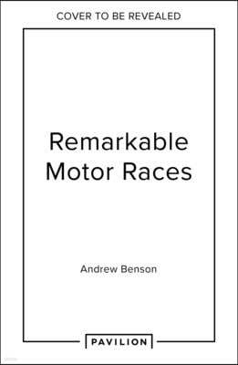 Remarkable Motor Races