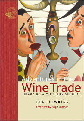 Adventures in the Wine Trade: Diary of a Vintner's Scholar