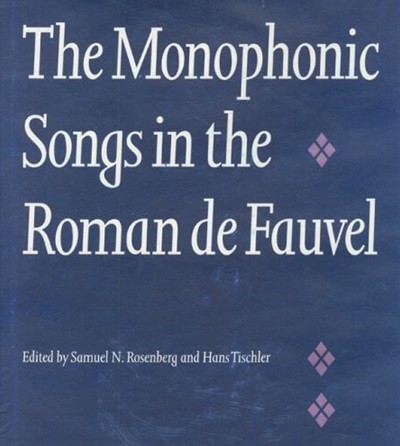 The Monophonic Songs in the Roman De Fauvel - Hardcover