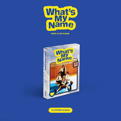 MAVE: (̺) - 1st EP 'What's My Name' [Platform ver.]