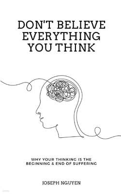 Don't Believe Everything You Think