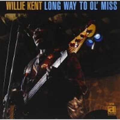 Willie Kent / Long Way To Ol' Miss (수입)
