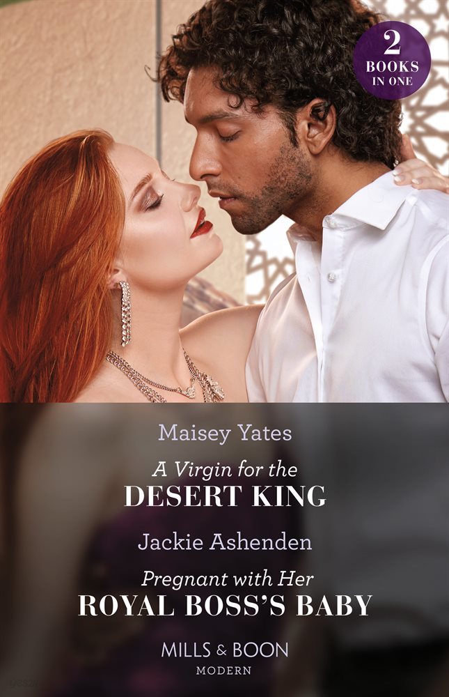 A Virgin For The Desert King / Pregnant With Her Royal Boss's Baby ? 2 Books in 1