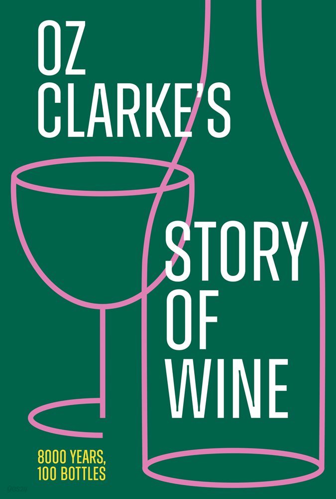 Oz Clarke’s Story of Wine