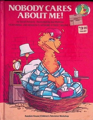 Nobody Cares About Me! (A Sesame Street Start-to-Read Book) (Hardcover)
