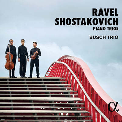 Busch Trio 라벨 & 쇼스타코비치: 피아노 트리오 (Ravel & Shostakovich: Piano Trios)