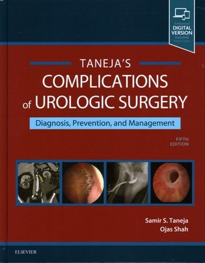 Taneja's Complications of Urologic Surgery : Diagnosis, Prevention, and Management, 5/ed