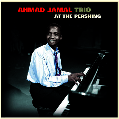 Ahmad Jamal Trio — At The Pershing (+4 Bonus Tracks) (Limited Edition) 앨범 커버