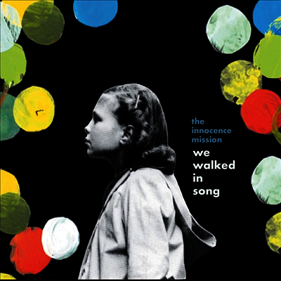 Innocence Mission — We Walked In Song 앨범 커버