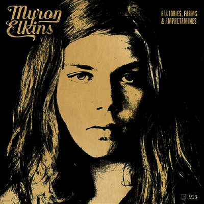 Myron Elkins — Factories, Farms & Amphetamines 앨범 커버