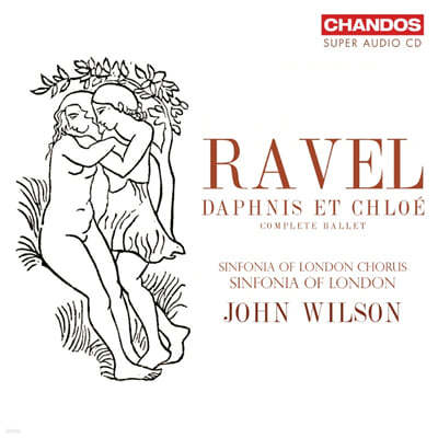 John Wilson 라벨: 다프니스와 클로에 [신 교정판] (Ravel: Daphnis Et Chloe)