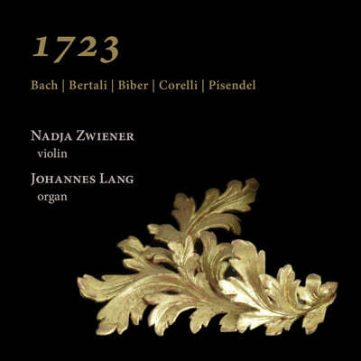 Nadja Zwiener / Johannes Lang 1723 - , , ڷ,  ̿ø ҳŸ (1723: Bach, Bertali, Biber, Corelli & Pisendel)