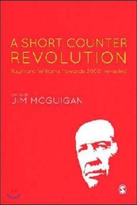 Raymond Williams: A Short Counter Revolution: Towards 2000, Revisited