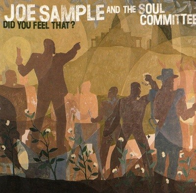 [일본반] Joe Sample And The Soul Committee - Did You Feel That?