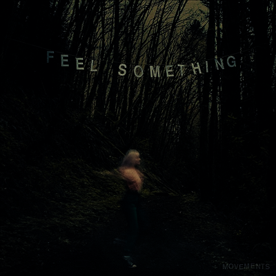 Movements — Feel Something 앨범 커버