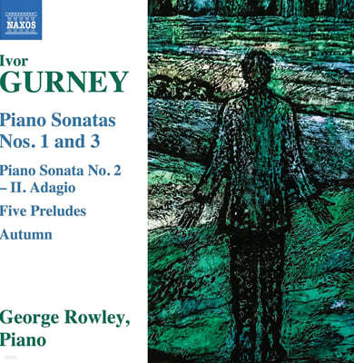 George Rowley ̺ Ŵ: ǾƳ ǰ (Gurney: Piano Sonatas Nos. 1 & 3) 