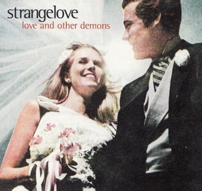 스트레인지러브 (Strangelove) - Love And Other Demons