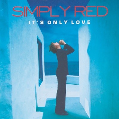 심플리 레드 (Simply Red) - It's Only Love