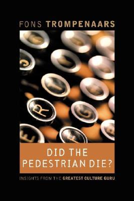 Did the Pedestrian Die?: Insights from the World's Greatest Culture Guru