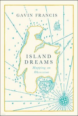 Island Dreams: Mapping an Obsession