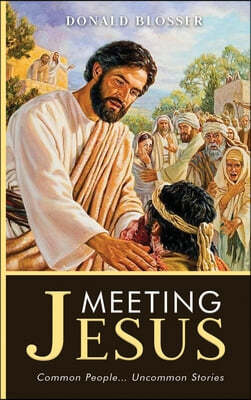 Meeting Jesus: Common People... Uncommon Stories
