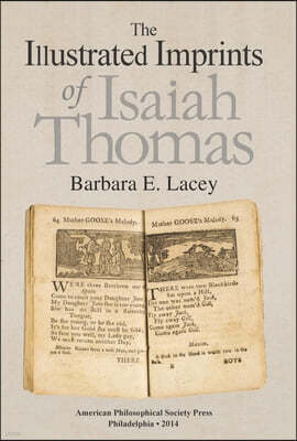 Illustrated Imprints of Isaiah Thomas: Transactions, American Philosophical Society (Vol. 104, Part 2)