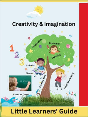 Creativity & Imagination: Little Learners' Guide