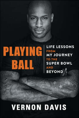 Playing Ball: Life Lessons from My Journey to the Super Bowl and Beyond