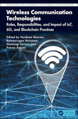 Wireless Communication Technologies: Roles, Responsibilities, and Impact of Iot, 6g, and Blockchain Practices