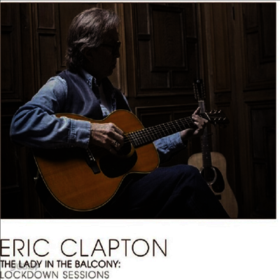 Eric Clapton - The Lady In The Balcony - Lockdown Sessions (Ltd)(Gatefold)(Creamy White Vinyl)(2LP)