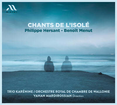 Vahan Mardirossian 에르상: 고립의 노래 / 므뉴: 어두운 길 외 (Chants De L`Isole: Philippe Hersant & Benoit Menut)