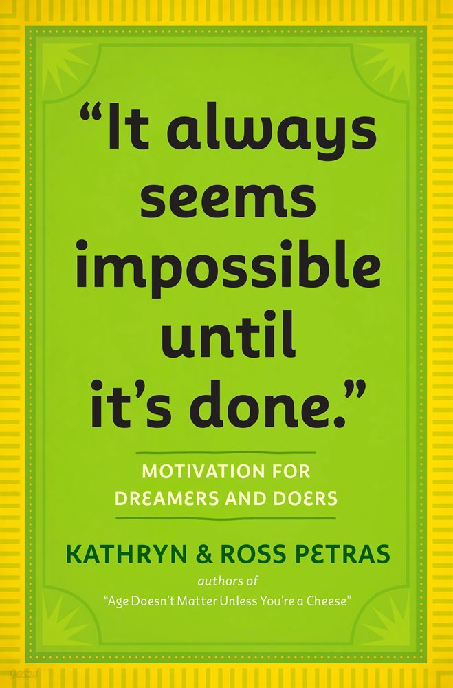 &quot;It Always Seems Impossible Until It&#39;s Done.&quot;