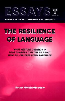 The Resilience of Language: What Gesture Creation in Deaf Children Can Tell Us about How All Children Learn Language