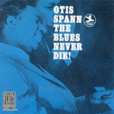 Otis Spann / The Blues Never Die! (수입)