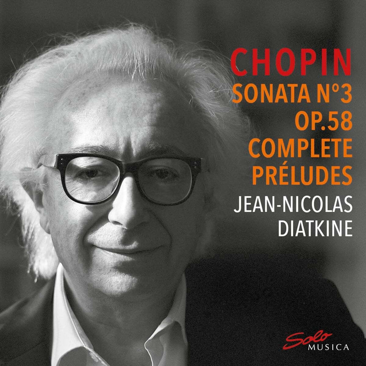 Jean-Nicolas Diatkine 쇼팽: 소나타 3번, 전주곡 전곡 (Chopin: Piano Sonata No.3 & Preludes)