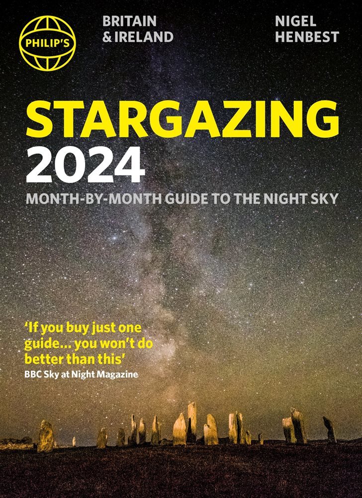 Philip&#39;s Stargazing 2024 Month-by-Month Guide to the Night Sky Britain &amp; Ireland