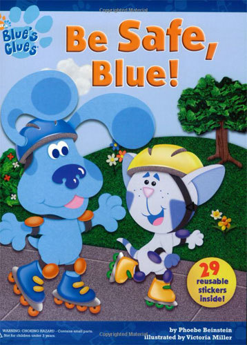 Be Safe, Blue! (Sticker Storybook with Reusable Stickers)