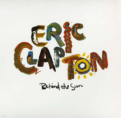 Eric Clapton (에릭 클랩튼) - Behind The Sun [2LP]