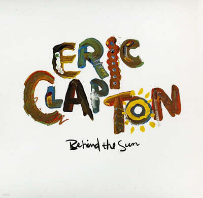 Eric Clapton — Behind The Sun 앨범 커버