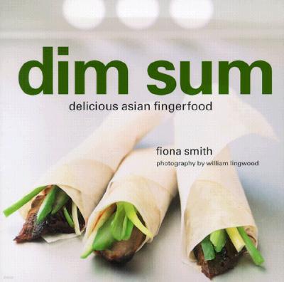 Dim Sum: Delicious Asian Finger Food