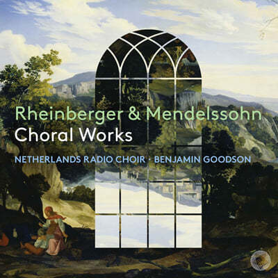 Benjamin Goodson 라인베르거 & 멘델스존: 합창 작품집 (Rheinberger & Mendelssohn Choral Works)