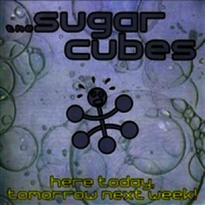 Sugarcubes — Here Today,Tomorrow, Next Week! 앨범 커버