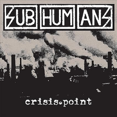 Subhumans — Crisis Point 앨범 커버