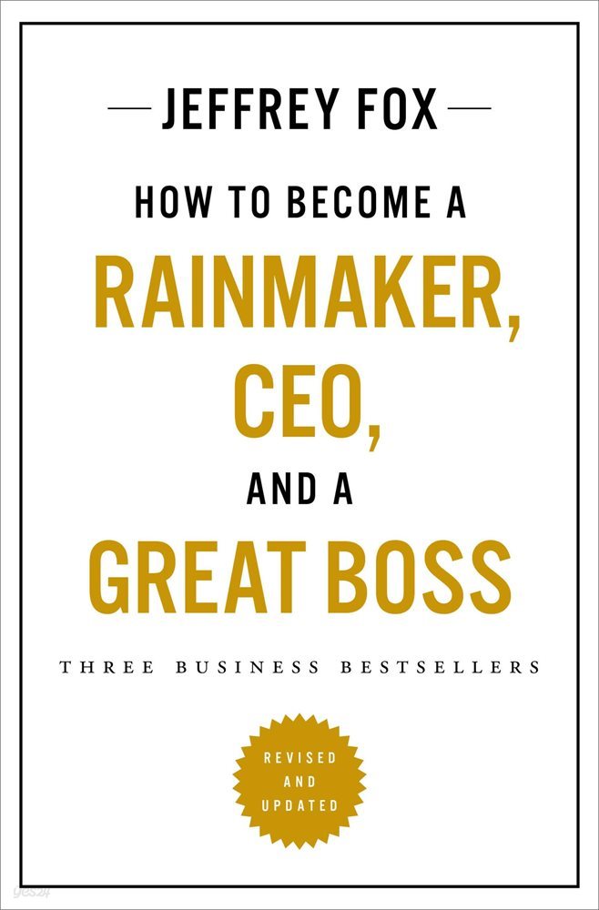 How to Become a Rainmaker, CEO, and a Great Boss